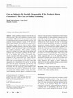 Research paper thumbnail of Can an Industry Be Socially Responsible If Its Products Harm Consumers? The Case of Online Gambling