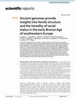 Research paper thumbnail of Ancient genomes provide insights into family structure and the heredity of social status in the early Bronze Age of southeastern Europe