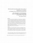 Research paper thumbnail of Del desarrollo al posdesarrollo. Notas sobre el surgimiento, la evolución y el desgaste de la cooperación internacional From Development to Postdevelopment. Notes on the Rise, Evolution and the Wear of International Cooperation