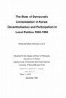 Research paper thumbnail of The state of democratic consolidation in Korea : decentralisation and participation in local politics 1988-1998