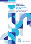 Research paper thumbnail of Policy approaches to formalizing informal employment in the formal sector in Asia and the Pacific and Latin Amer