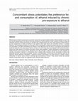 Research paper thumbnail of Concomitant stress potentiates the preference for, and consumption of, ethanol induced by chronic pre-exposure to ethanol