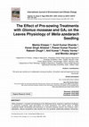 Research paper thumbnail of The Effect of Pre-sowing Treatments with Glomus mosseae and GA3 on the Leaves Physiology of Melia azedarach Seedling