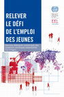 Research paper thumbnail of Relever le défi de l'emploi des jeunes: Derniers éléments concernant des questions politiques essentielles