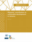 Research paper thumbnail of Migrants’ contribution to sustainable development in Jamaica you for your interest in this ECLAC publication