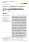 Research paper thumbnail of How to speak to the masses, part II: Hồ Chí Minh as a moral and linguistic exemplar and the dynamics of register formation in 20th century Vietnam