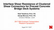 Research paper thumbnail of Interface shear resistance of clustered shear connectors for precast concrete bridge deck systems