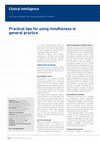 Research paper thumbnail of Practical tips for using mindfulness in general practice