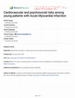 Research paper thumbnail of Cardiovascular and psychosocial risks among young patients with Acute Myocardial Infarction