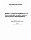 Research paper thumbnail of Primera Comunicación Nacional a la Convención Marco de las Naciones Unidas sobre Cambio Climático