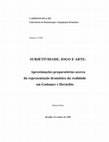 Research paper thumbnail of SUBJETIVIDADE, JOGO E ARTE:  Aproximações preparatórias acerca da representação dramática da realidade em Gadamer e Heráclito 