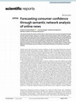 Research paper thumbnail of Forecasting consumer confidence through semantic network analysis of online news