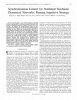 Research paper thumbnail of Synchronization control for nonlinear stochastic dynamical networks: pinning impulsive strategy