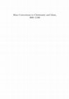 Research paper thumbnail of Mass Conversions to Christianity and Islam, 800-1100, eds. Ts. Stepanov and O. Karatay, 'Palgrave Macmillan'