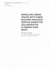 Research paper thumbnail of Modeling Urban Spaces with Cubes: Building analogue serious games for collaborative planning