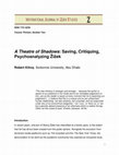 Research paper thumbnail of A Theatre of Shadows: Saving, Critiquing, Psychoanalyzing Žižek