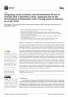 Research paper thumbnail of Integrating Social, Economic, and Environmental Factors to Evaluate How Competitive Urban Landscapes Are for the Development of Sustainable Cities: Penang Island in Malaysia as a Case Study