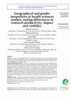 Research paper thumbnail of Geographical and gender inequalities in health sciences studies: testing differences in research productivity, impact and visibility