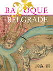 Research paper thumbnail of Baroque Belgrade - Transformation 1717-1739