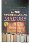 Research paper thumbnail of Katalog Naskah Keagamaan Madura : Volume 01 Sumenep