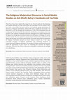 Research paper thumbnail of The Religious Moderation Discourse in Social Media: Studies on Ach Dhofir Zuhry's Facebook and YouTube