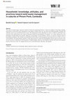 Research paper thumbnail of Households’ knowledge, attitudes, and practices toward solid waste management in suburbs of Phnom Penh, Cambodia