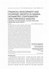 Research paper thumbnail of Financial development and economic growth in Nigeria: asymmetric cointegration and threshold analysis