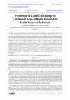 Research paper thumbnail of Prediction of Land Use Change in Catchment Area of Buttu Batu DAM, South Sulawesi Indonesia