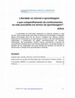 Research paper thumbnail of Liberdade na internet e aprendizagem: o que compartilhamento de conhecimentos na rede possibilita em termos de aprendizagem?