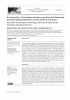 Research paper thumbnail of La innovación y la tecnología educativa como base de la formación inicial del profesorado para la renovación de la enseñanza /Innovation and educational technology as the basis of initial teacher training for educational renewal