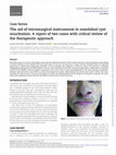 Research paper thumbnail of The aid of microsurgical instruments in nasolabial cyst enucleation. A report of two cases with critical review of the therapeutic approach