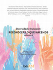 Research paper thumbnail of Diversidad e inclusión : reconocer lo que hacemos. Volumen II