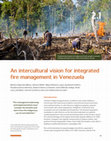 Research paper thumbnail of An intercultural vision for integrated fire management in Venezuela