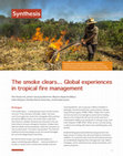 Research paper thumbnail of The smoke clears… Global experiences in tropical fire management