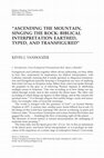 Research paper thumbnail of “Ascending the Mountain, Singing the Rock: Biblical Interpretation Earthed, Typed, and Transfigured”