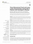 Research paper thumbnail of Three-Dimensional Trunk and Lower Limbs Characteristics during Gait in Patients with Huntington's Disease