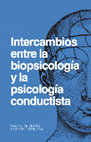 Research paper thumbnail of Intercambios entre la biopsicología y la psicología conductista