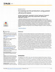 Research paper thumbnail of Increasing vaccine production using pulsed ultrasound waves