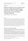 Research paper thumbnail of Multilevel Spatial Visions and Territorial Cohesion: Italian Regional Planning between the TEN-T corridors, ESDP polycentrism and Governmental ‘Strategic Platforms’