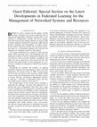 Research paper thumbnail of Guest Editorial: Special Section on the Latest Developments in Federated Learning for the Management of Networked Systems and Resources