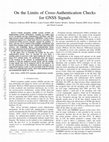 Research paper thumbnail of On the Limits of Cross-Authentication Checks for GNSS Signals