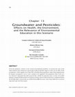 Research paper thumbnail of Groundwater and Pesticides: Effects on Health, the Environment, and the Relevance of Environmental Education in this Scenario