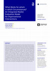 Research paper thumbnail of What Works for whom in which Circumstances? An Integrated Realist Evaluation Model for Organisational Interventions