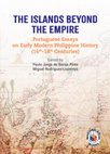 Research paper thumbnail of The Islands Beyond the Empire. Portuguese Essays on Early Modern Philippine History (16th-18th Centuries)