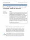 Research paper thumbnail of Meaningful ICT integration into deprived rural communities' multigrade classrooms