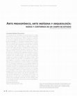 Research paper thumbnail of Arte prehispánico, arte indígena y arqueología: nodos y contornos de un campo de estudio