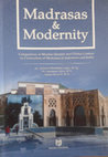 Research paper thumbnail of Madrasas and Modernity: comparison of Muslim Identity and Global Context in curriculum of Madrasas in Indonesia and India