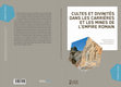 Research paper thumbnail of F. Gatto, Fr. Van Haeperen, Sortir de l’ombre les pratiques cultuelles liées aux carrières et aux mines, in F. Gatto, Fr. Van Haeperen (éd.), Cultes et divinités dans les carrières et les mines de l’Empire romain, Louvain-la-Neuve, p. 1-6.