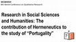 Research paper thumbnail of Research in Social Sciences and Humanities: The contribution of Hermeneutics to the study of "Portugality"