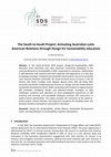 Research paper thumbnail of The South-to-South Project: Activating Australian-Latin American Relations through Design for Sustainability education